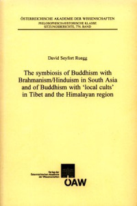 The symbiosis of Buddhism with Brahmanism/Hinduism in South Asia and of Buddhism with "local cults" in Tibet and the Himalayan region