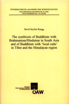 The symbiosis of Buddhism with Brahmanism/Hinduism in South Asia and of Buddhism with “local cults” in Tibet and the Himalayan region