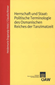 Herrschaft und Staat: Politische Terminologie des Osmanischen Reiches der Tanzimatzeit