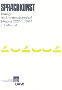Sprachkunst. Beiträge zur Literaturwissenschaft / Sprachkunst. Beiträge zur Literaturwissenschaft Jahrgang XXXVIII/2007 2. Halbband