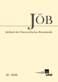 Jahrbuch der österreichischen Byzantinistik / Jahrbuch der österreichischen Byzantinistik Band 58/2008