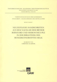 Neuzeitliche Handschriften aus dem Nachlass der Brüder Bernhard und Hieronymus Pez in der Bibliothek des Benediktinerstiftes Melk