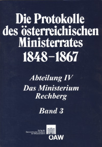 Die Protokolle des österreichischen Ministerrates 1848-1867 Abteilung IV: Das Ministerium Rechberg Band 3