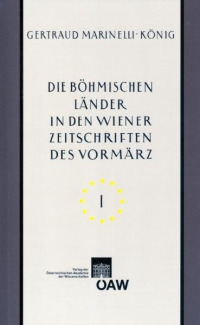 Die böhmischen Länder in den Wiener Zeitschriften und Almanachen des Vormärz (1805-1848)