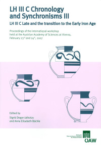 LH III C Chronology and Synchronisms III LH III C Late and the transition to the Early Iron Age