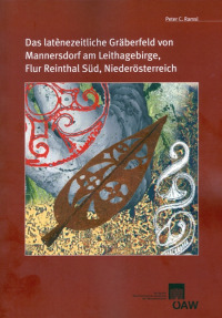 Das latènezeitliche Gräberfeld von Mannersdorf am Leithagebirge, Flur Reinthal Süd, Niederösterreich