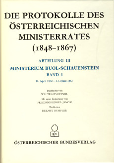 Die Protokolle des österreichischen Ministerrates 1848-1867 Abteilung III: Das Ministerium Buol-Schauenstein Band 1