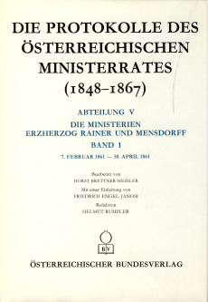 Die Protokolle des österreichischen Ministerrates 1848-1867 Abteilung V: Die Ministerien Erzherzog Rainer und Mensdorff Band 1