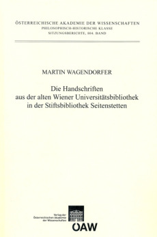 Die Handschriften aus der alten Universitätsbibliothek in der Stiftsbibliothek Seitenstetten