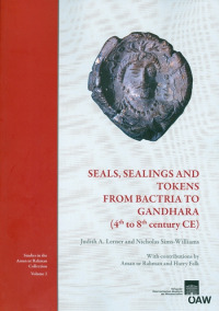 Seals, Sealings and Tokens from Bactria to Gandhara (4th to 8th century CE)