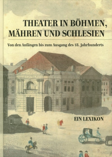 Theatergeschichte Österreichs / Theater in Böhmen, Mähren und Schlesien.