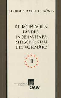 Die böhmischen Länder in den Wiener Zeitschriften und Almanachen des Vormärz (1805–1848) – Teil III