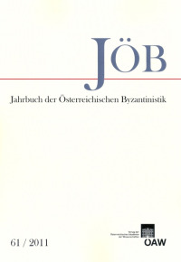 Jahrbuch der österreichischen Byzantinistik / Jahrbuch der Österreichischen Byzantinistik 61/2011