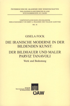 Die iranische Moderen in der Bildenenden Kunst. Der Bildhauer und Maler Parviz Tanavoli