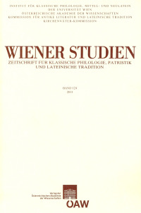 Wiener Studien ‒ Zeitschrift für Klassische Philologie, Patristik und lateinische Tradition, Band 124/2011
