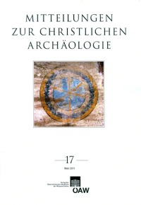 Mitteilungen zur Christlichen Archäologie / Mitteilungen zur christlichen Archäologie Band 17/2011