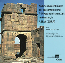 Architekturdenkmäler der spätantiken und frühbyzantinischen Zeit im Hauran, 1: AZRA´A (ZORA)