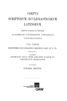 Scriptores ecclesiastici minores saeculorum IV, V et VI, fasciculus I: Evagrii altercatio legis inter Simonem Iudaeum et Theophilum Christianum