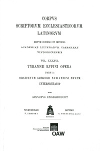 Tyrannii Rufini opera, pars I: Tyrannii Rufini orationum Gregorii Nazianzeni novem interpretatio