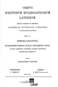 Pseudo-Augustini quaestiones veteris et novi testamenti CXXVI. Accedit appendix continens alterius editionis quaestiones selectas
