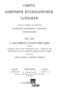 L. Caeli Firmiani Lactanti opera omnia accedunt carmina eius quae feruntur et L. Caecilii qui insciptus est de mortibus persecutorum liber. Pars I, sectio I: Divinae institutiones et epitome divinarum institutionum