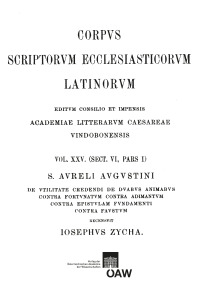 Sancti Aureli Augustini de vitilitate credendi, de duabus animabus contra Fortunatum, contra Adimantum, contra epistulam fundamenti, contra Fuastum