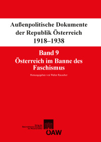Fontes rerum Austriacarum. Österreichische Geschichtsquellen / Außenpolitische Dokumente der Republik Österreich 1918-1938