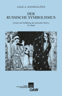 Der russische Symbolismus. System und Entfaltung der poetischen Motive / Der russische Symbolismus