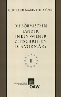 Die böhmischen Länder in den Wiener Zeitschriften und Almanachen des Vormärz (1805–1848) – Teil II