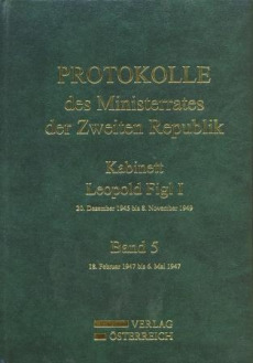 Protokolle des Ministerrates der Zweiten Republik. Kabinett Leopold Figl I, 20. Dezember 1945 bis 8. November 1949. Band 5