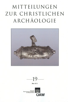 Mitteilungen zur Christlichen Archäologie, Band 19 (2013)