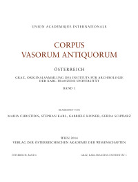 Corpus Vasorum Antiquorum. Österreich, Band 6. Graz, Originalsammlung des Instituts für Archäologie der Karl-Franzens-Universität, Band 1