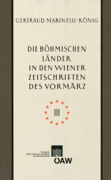 Die böhmischen Länder in den Wiener Zeitschriften und Almanachen des Vormärz (1805–1848)