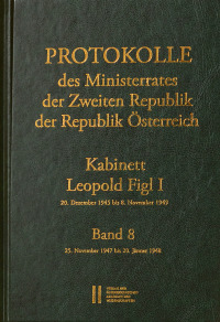 Protokolle des Ministerrates der Zweiten Republik der Republik Österreich. Kabinett Leopold Figl I, 20. Dezember 1945 bis 8. November 1949. Band 8