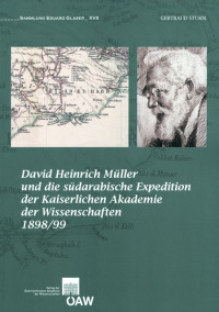 David Heinrich Müller und die südarabische Expedition der Kaiserlichen Akademie der Wissenschaften 1898/99
