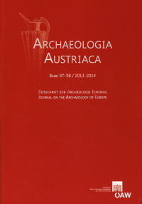 Archaeologia Austriaca, Band 97‒98/2013‒2014