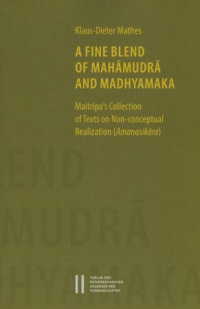 A Fine Blend of Mahāmudrā and Madhyamaka