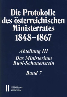 Die Protokolle des österreichischen Ministerrates 1848-1867 Abteilung III: Das Ministerium Buol-Schauenstein Band 7