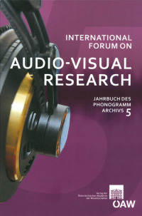 International Forum on Audio-Visual Research Jahrbuch des Phonogrammarchivs 5