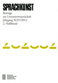 Sprachkunst. Beiträge zur Literaturwissenschaft / Sprachkunst Jahrgang XLIV/201, 2. Halbband