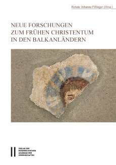 Neue Forschungen zum frühen Christentum in den Balkanländern