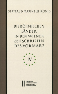 Die böhmischen Länder in den Wiener Zeitschriften und Almanachen des Vormärz (1805-1848), Teil 4: