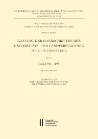 Katalog der Handschriften der Universitäts- und Landesbibliothek Tirol in Innsbruck. Teil 10: Cod. 951–1198