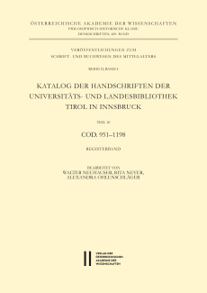 Katalog der Handschriften der Universitäts- und Landesbibliothek Tirol in Innsbruck. Teil 10: Cod. 951–1198