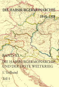 Die Habsburgermonarchie 1848-1918 / Die Habsburgermonarchie und der Erste Weltkrieg