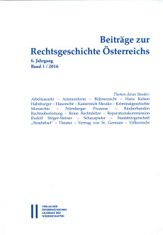 Beiträge zur Rechtsgeschichte Österreichs, 6. Jahrgang, Heft 1/2016