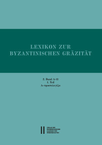 Lexikon zur byzantinischen Gräzität besonders des 9.‒12. Jahrhunderts