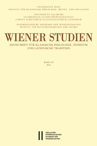Wiener Studien ‒ Zeitschrift für Klassische Philologie, Patristik und lateinische Tradition, Band 129/2016