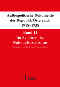 Fontes rerum Austriacarum. Österreichische Geschichtsquellen / Außenpolitische Dokumente der Republik Österreich 1918 - 1938 Band 11