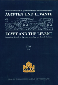 Ägypten und Levante /Egypt and the Levant. Internationale Zeitschrift... / Ägypten und Levante/Egypt and the Levant. XXVI (26)/2016